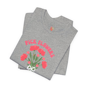 Pick Flowers Not Fights (Modern) Unisex Tee Shirt - Certified Organic & Vegan