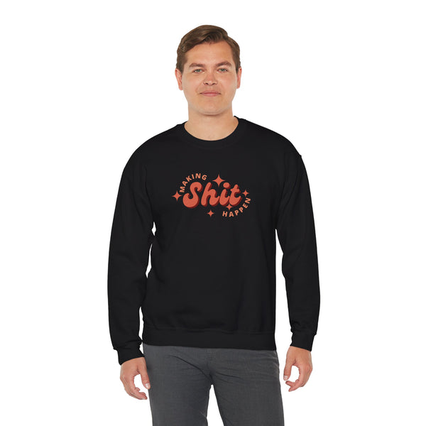 Making Shit Happen Unisex Heavy Blend Crewneck Sweatshirt