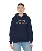 It Feels Good to Do Good Unisex Heavy Blend Hooded Sweatshirt