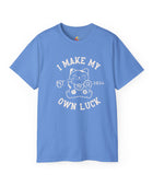 I Make My Own Luck Unisex Ultra Cotton Tee