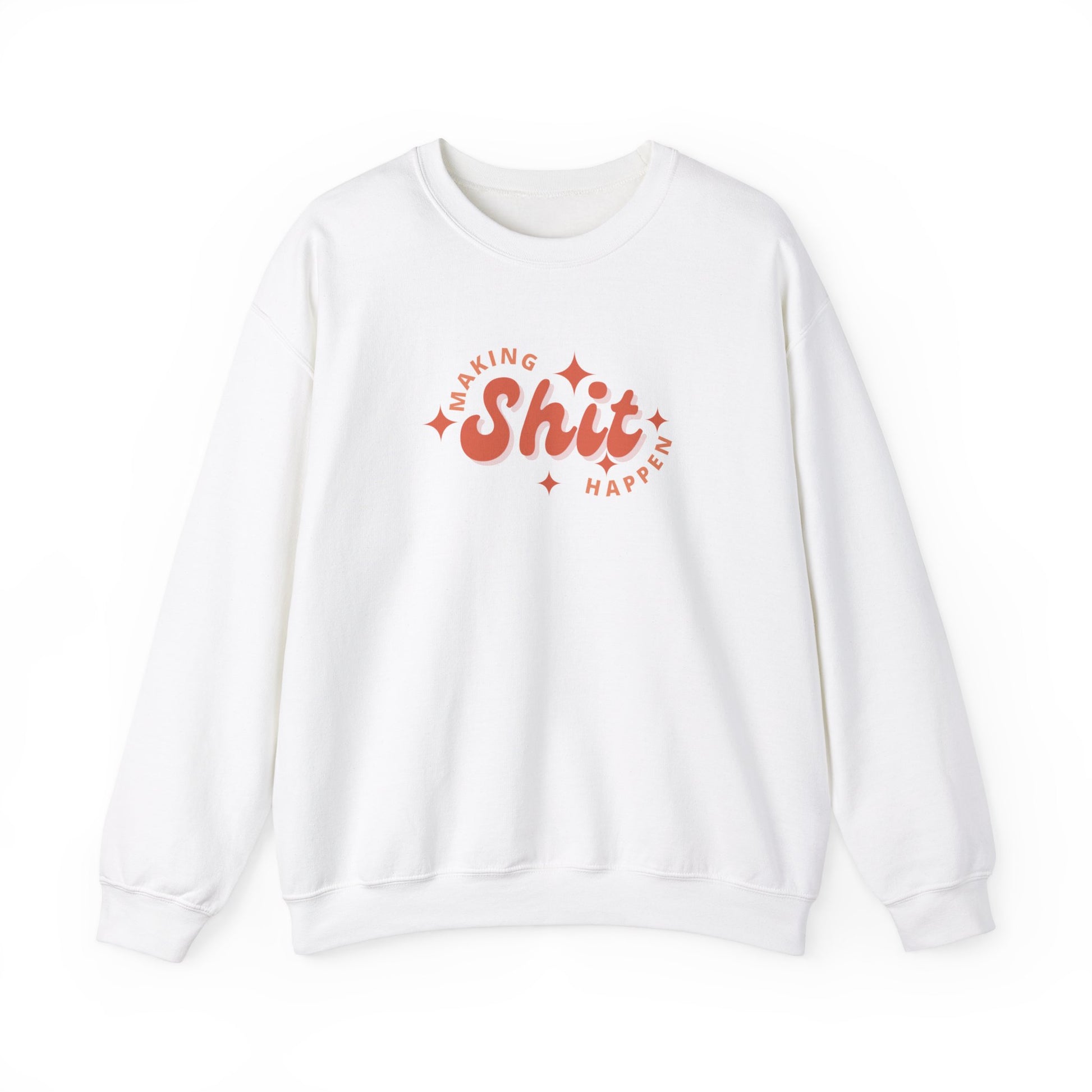 Making Shit Happen Unisex Heavy Blend Crewneck Sweatshirt