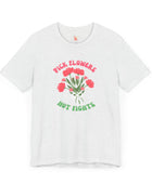 Pick Flowers Not Fights (Modern) Unisex Tee Shirt - Certified Organic & Vegan