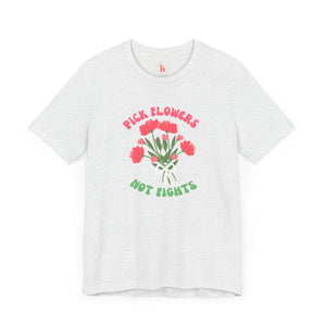 Pick Flowers Not Fights (Modern) Unisex Tee Shirt - Certified Organic & Vegan