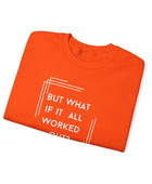 But What If It All Worked Out? Unisex Heavy Blend Crewneck Sweatshirt