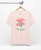 Pick Flowers Not Fights (Modern) Unisex Tee Shirt - Certified Organic & Vegan