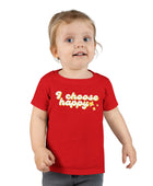 I Choose Happy Toddler T-shirt