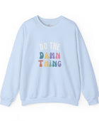 Do the Damn Thing Unisex Heavy Blend Crewneck Sweatshirt