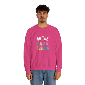 Do the Damn Thing Unisex Heavy Blend Crewneck Sweatshirt