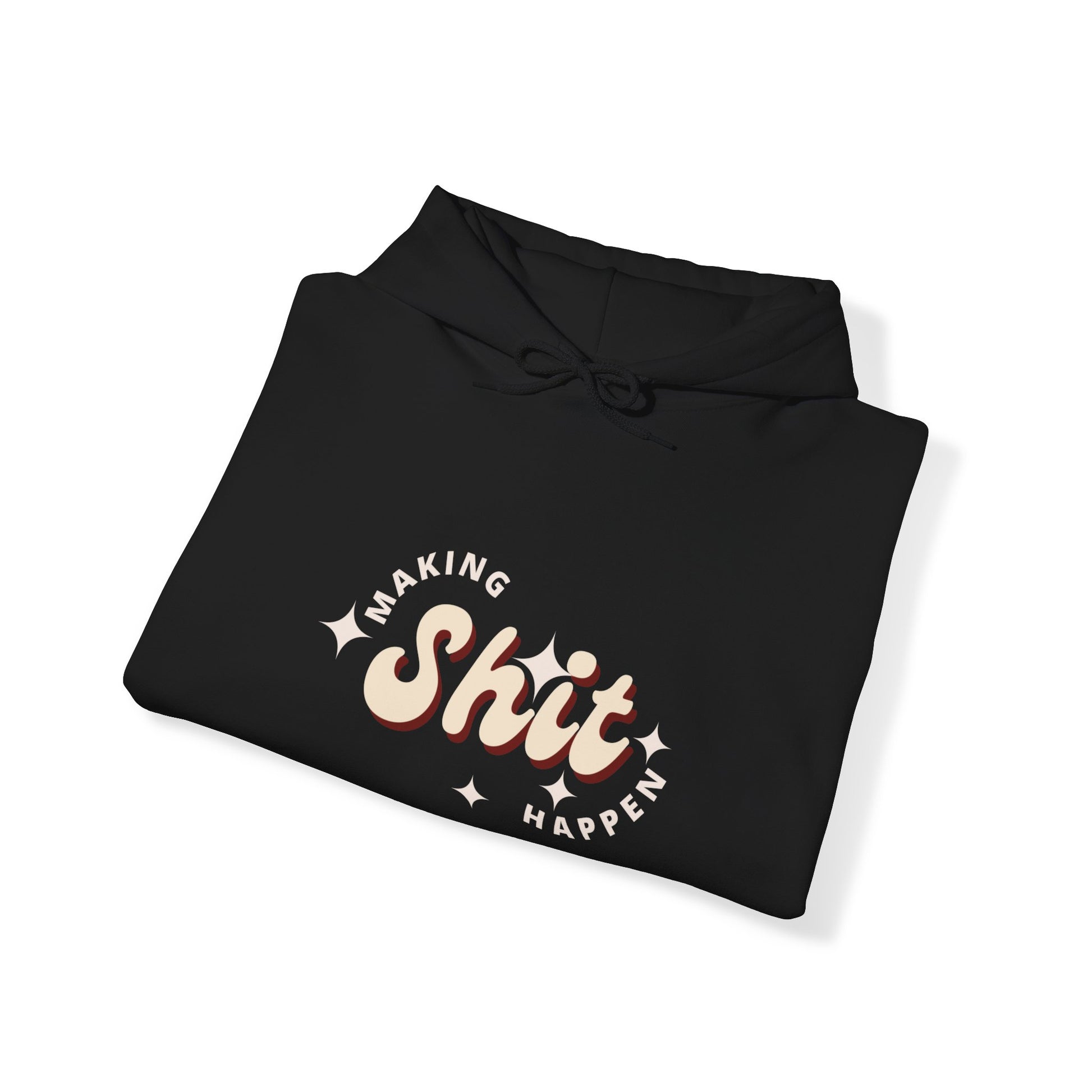 Making Shit Happen Unisex Heavy Blend Hooded Sweatshirt