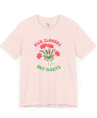 Pick Flowers Not Fights (Modern) Unisex Tee Shirt - Certified Organic & Vegan