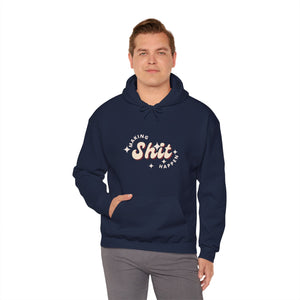 Making Shit Happen Unisex Heavy Blend Hooded Sweatshirt