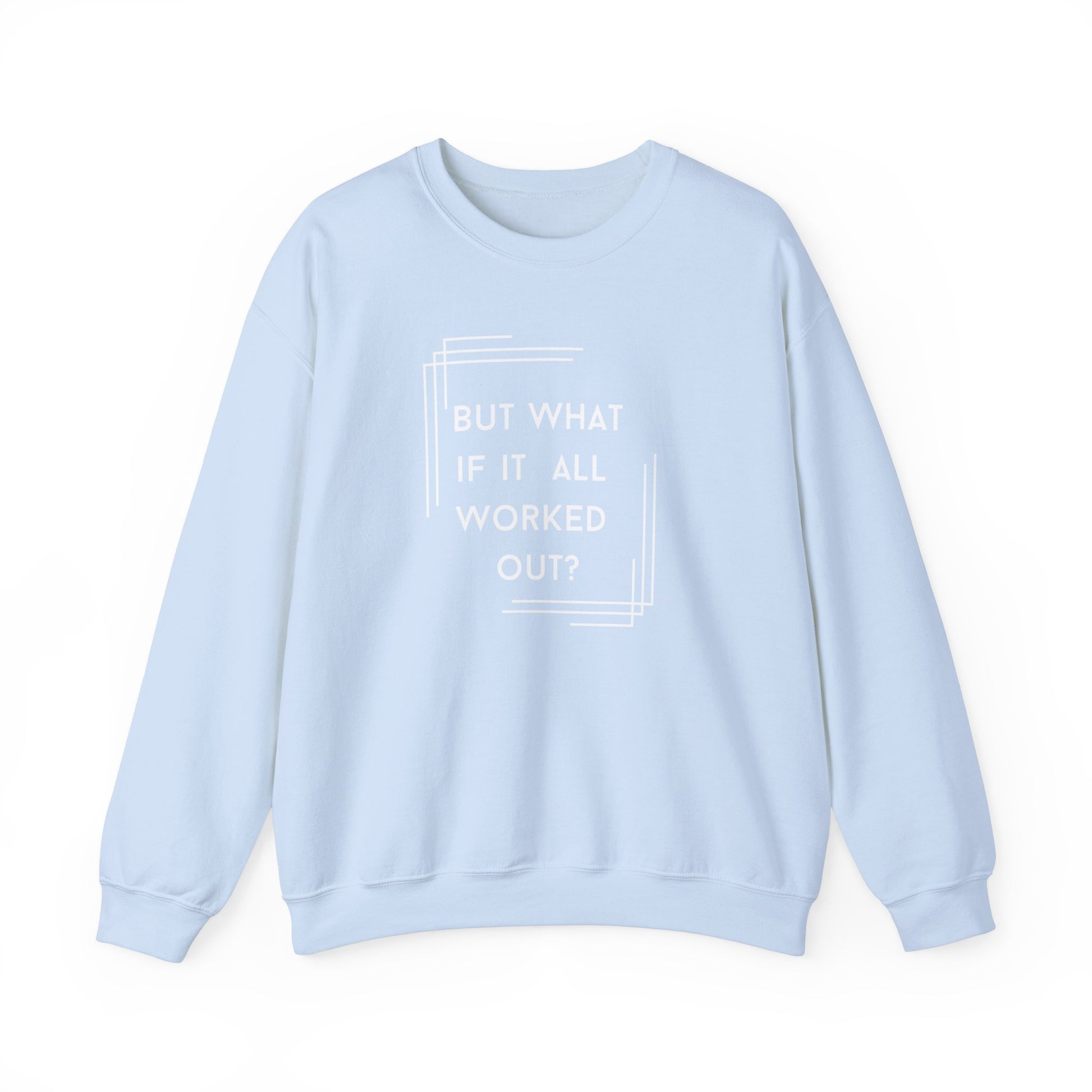 But What If It All Worked Out? Unisex Heavy Blend Crewneck Sweatshirt