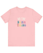 Do the Damn Thing Unisex Jersey Short Sleeve Tee