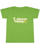 I Choose Happy Toddler T-shirt