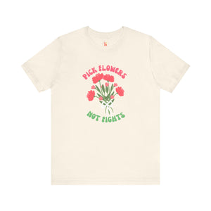 Pick Flowers Not Fights (Modern) Unisex Tee Shirt - Certified Organic & Vegan