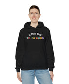 It Feels Good to Do Good Unisex Heavy Blend Hooded Sweatshirt