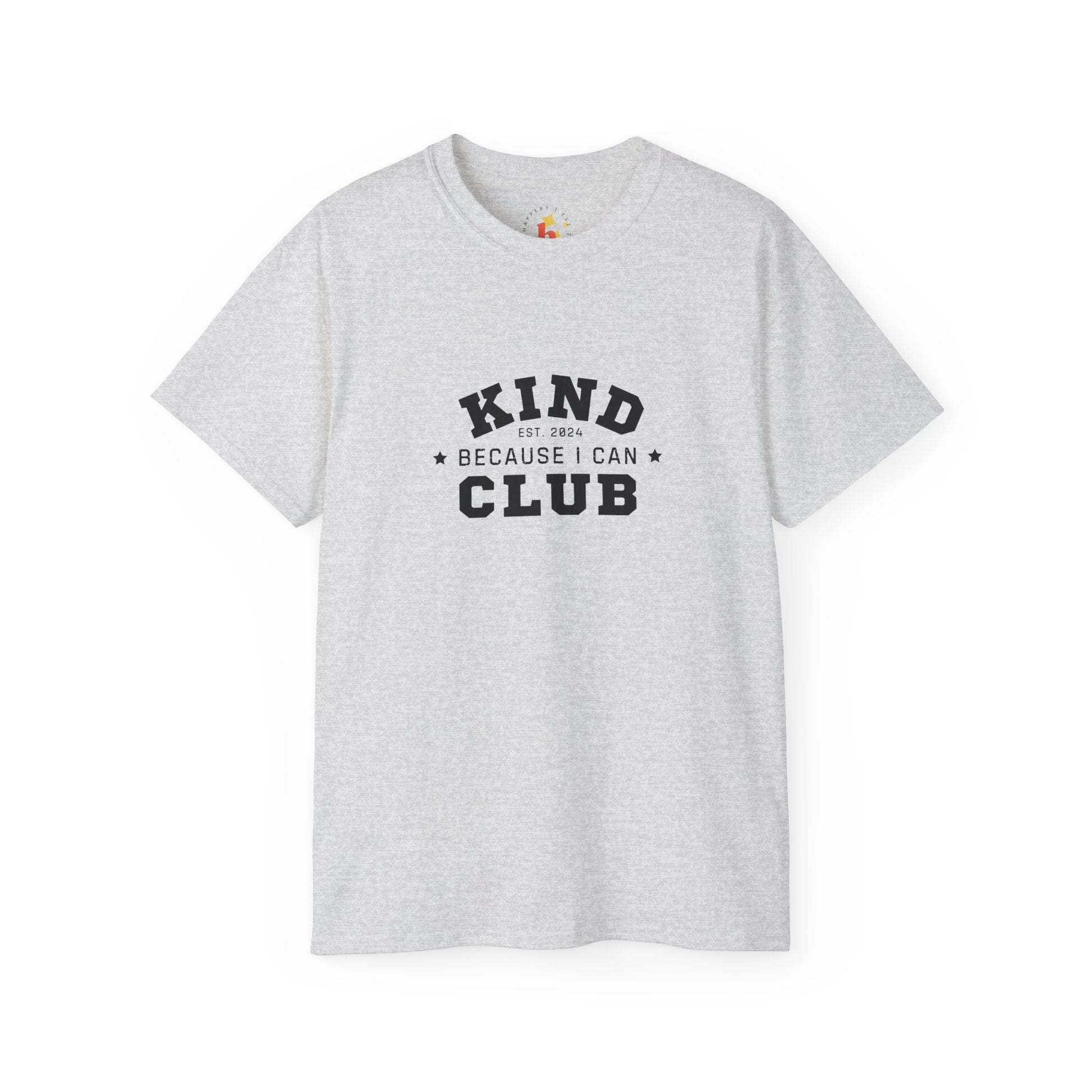 Kind Because I Can Club Unisex Ultra Cotton Tee