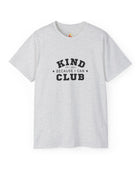 Kind Because I Can Club Unisex Ultra Cotton Tee