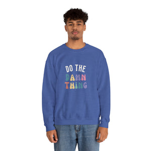 Do the Damn Thing Unisex Heavy Blend Crewneck Sweatshirt