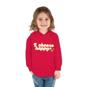 I Choose Happy Toddler Pullover Fleece Hoodie