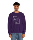 But What If It All Worked Out? Unisex Heavy Blend Crewneck Sweatshirt