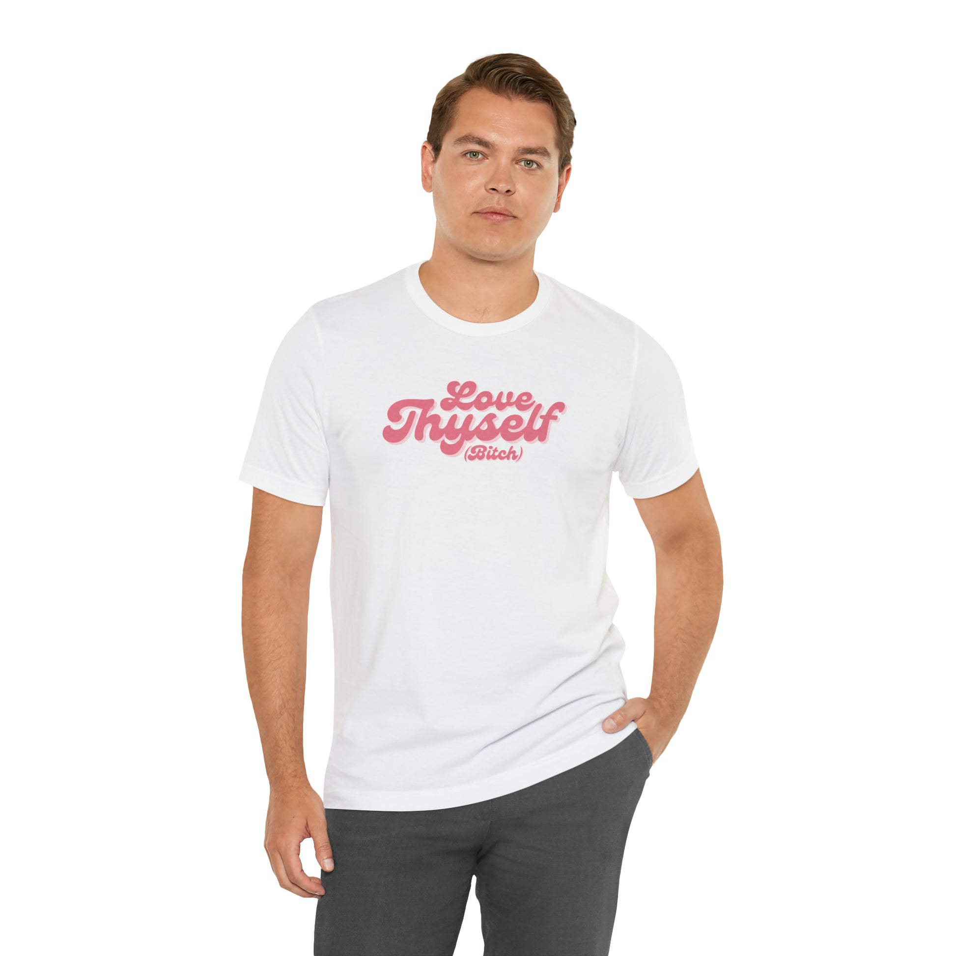 Love Thyself (Bitch) Unisex Jersey Short Sleeve Tee