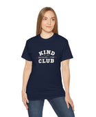 Kind Because I Can Club Unisex Ultra Cotton Tee