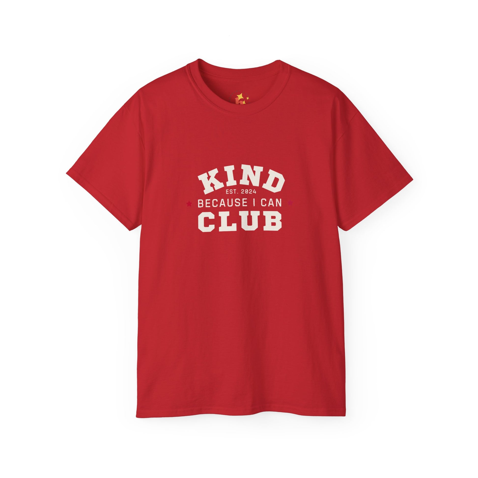 Kind Because I Can Club Unisex Ultra Cotton Tee