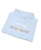 It Feels Good to Do Good Unisex Heavy Blend Hooded Sweatshirt