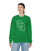 But What If It All Worked Out? Unisex Heavy Blend Crewneck Sweatshirt