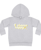 I Choose Happy Toddler Pullover Fleece Hoodie