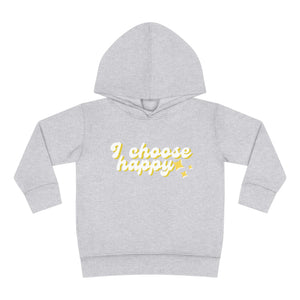 I Choose Happy Toddler Pullover Fleece Hoodie