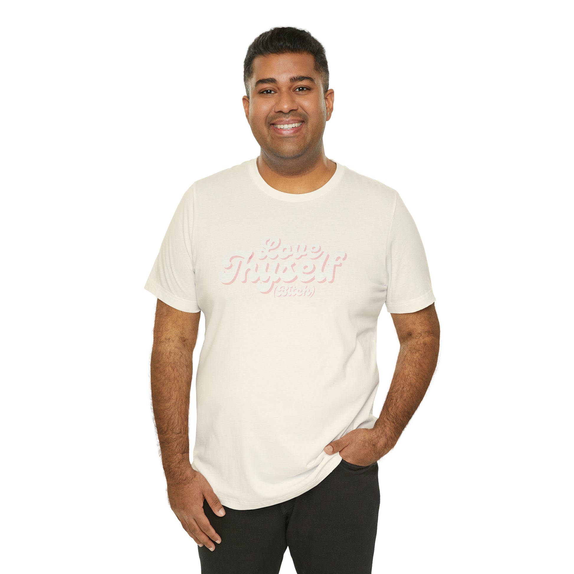 Love Thyself (Bitch) Unisex Jersey Short Sleeve Tee