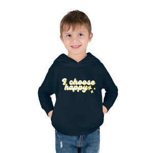 I Choose Happy Toddler Pullover Fleece Hoodie