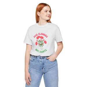 Pick Flowers Not Fights (Modern) Unisex Tee Shirt - Certified Organic & Vegan