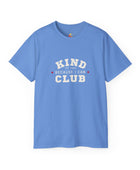 Kind Because I Can Club Unisex Ultra Cotton Tee