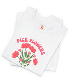 Pick Flowers Not Fights (Modern) Unisex Tee Shirt - Certified Organic & Vegan