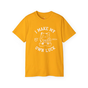 I Make My Own Luck Unisex Ultra Cotton Tee