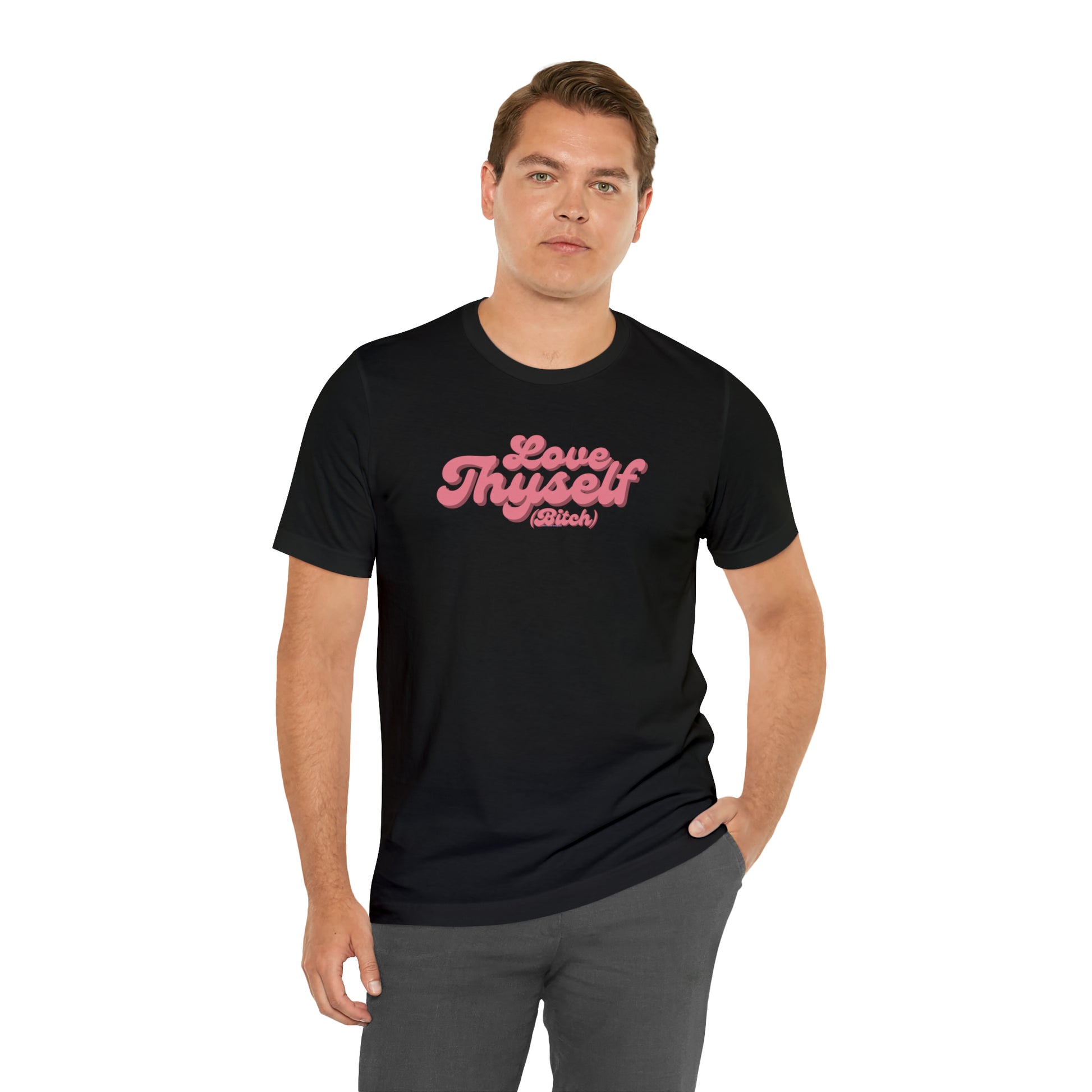 Love Thyself (Bitch) Unisex Jersey Short Sleeve Tee