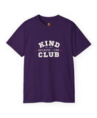 Kind Because I Can Club Unisex Ultra Cotton Tee