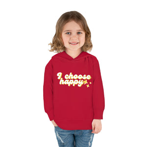 I Choose Happy Toddler Pullover Fleece Hoodie