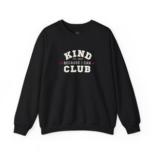 Kind Because I Can Club Unisex Heavy Blend Crewneck Sweatshirt