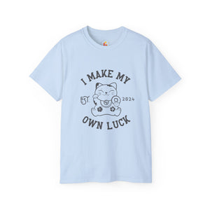 I Make My Own Luck Unisex Ultra Cotton Tee