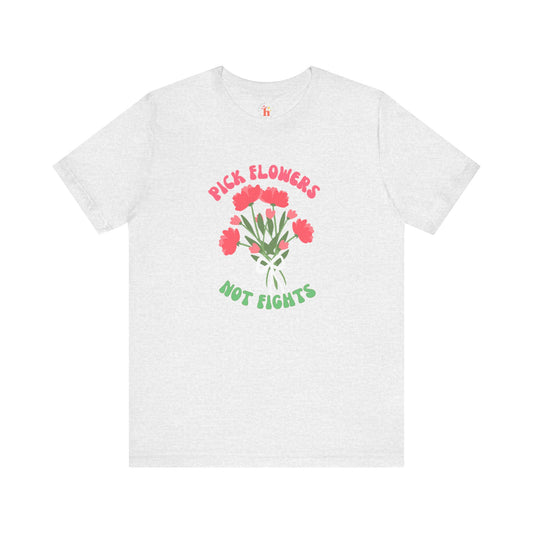 Pick Flowers Not Fights (Modern) Unisex Tee Shirt - Certified Organic & Vegan