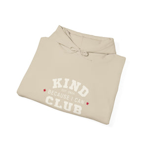 Kind Because I Can Club Unisex Heavy Blend Hooded Sweatshirt