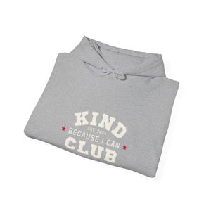 Kind Because I Can Club Unisex Heavy Blend Hooded Sweatshirt