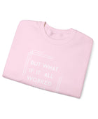 But What If It All Worked Out? Unisex Heavy Blend Crewneck Sweatshirt