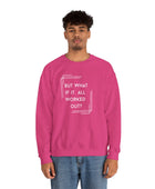 But What If It All Worked Out? Unisex Heavy Blend Crewneck Sweatshirt