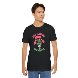 Pick Flowers Not Fights (Modern) Unisex Tee Shirt - Certified Organic & Vegan