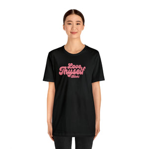 Love Thyself (Bitch) Unisex Jersey Short Sleeve Tee